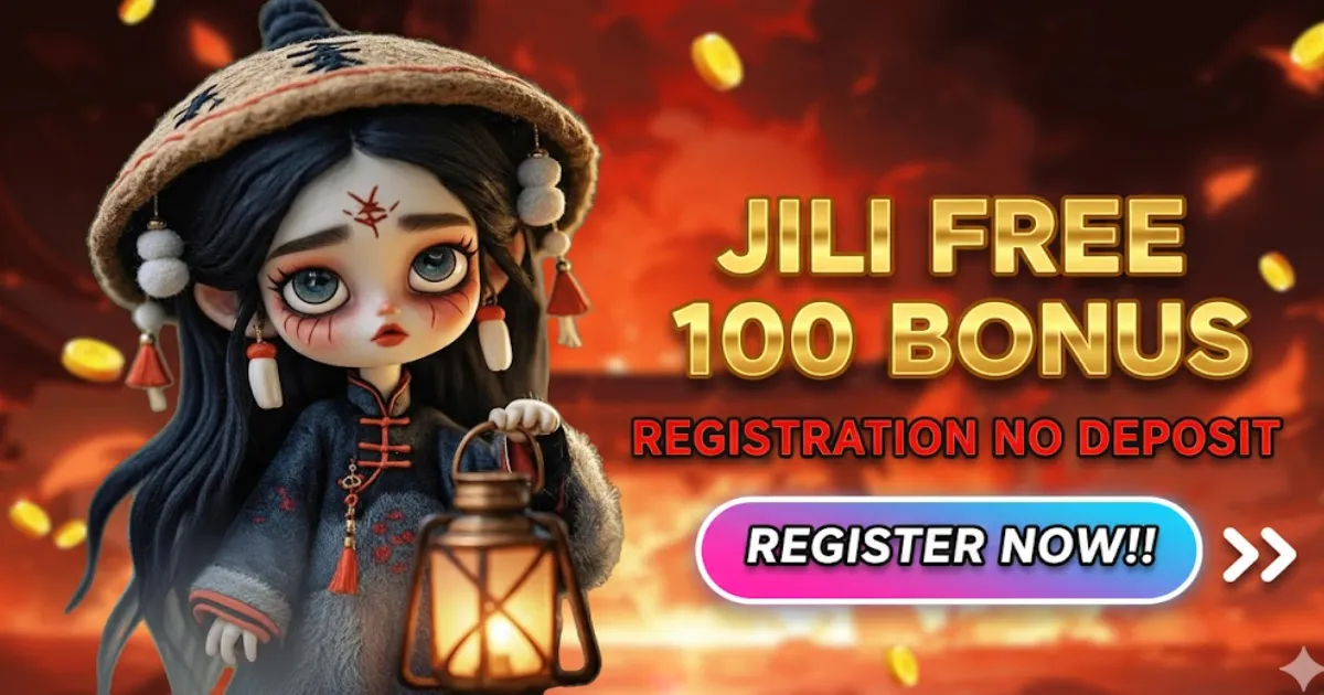 jili free 100 bonus registration no deposit
